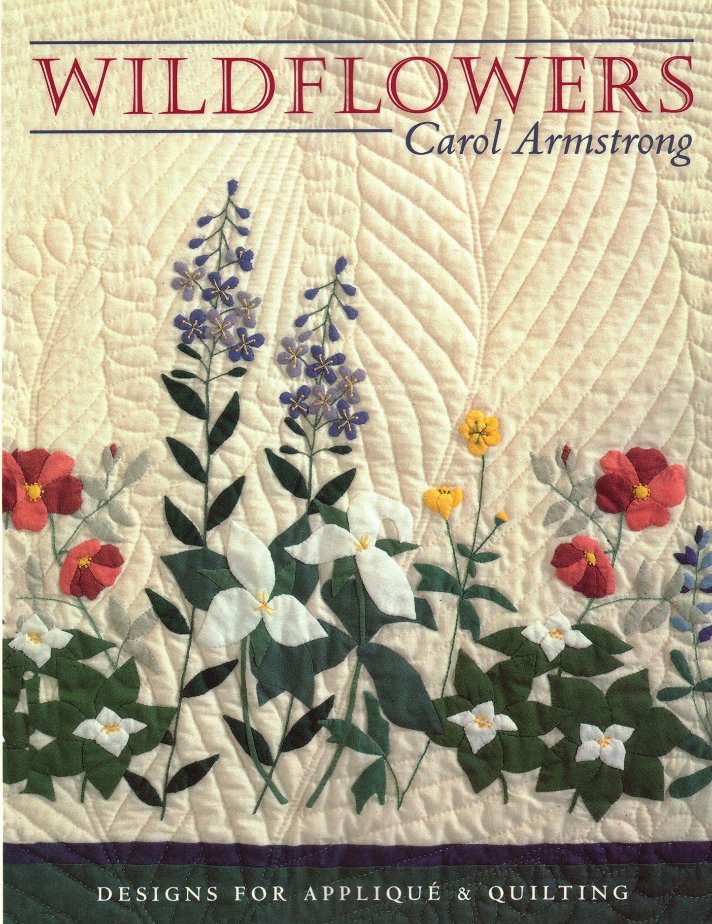 Wildflowers: Designs for Appliqué & Quilting