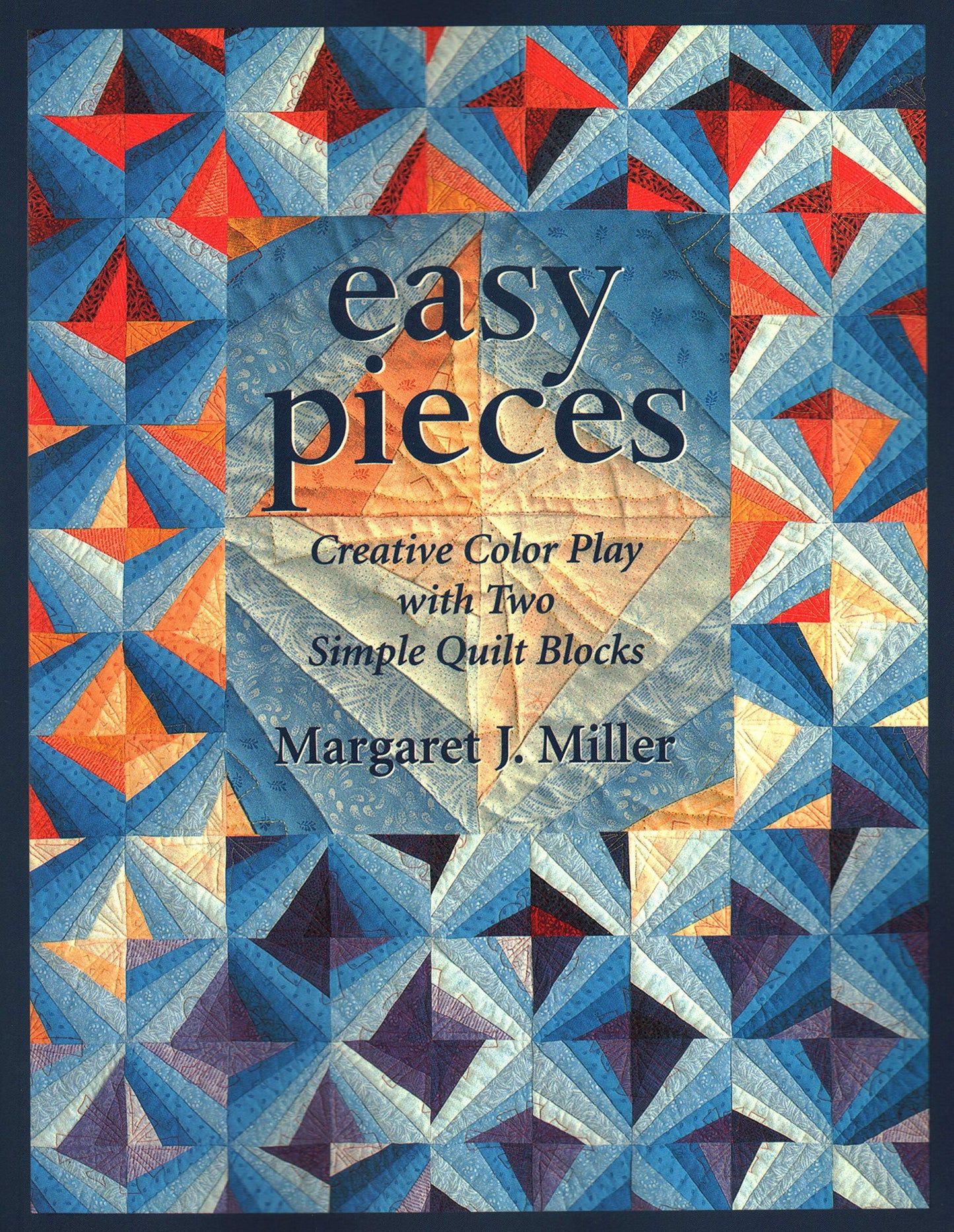 Easy Pieces: Creative Color Play With Two Simple Quilt Blocks