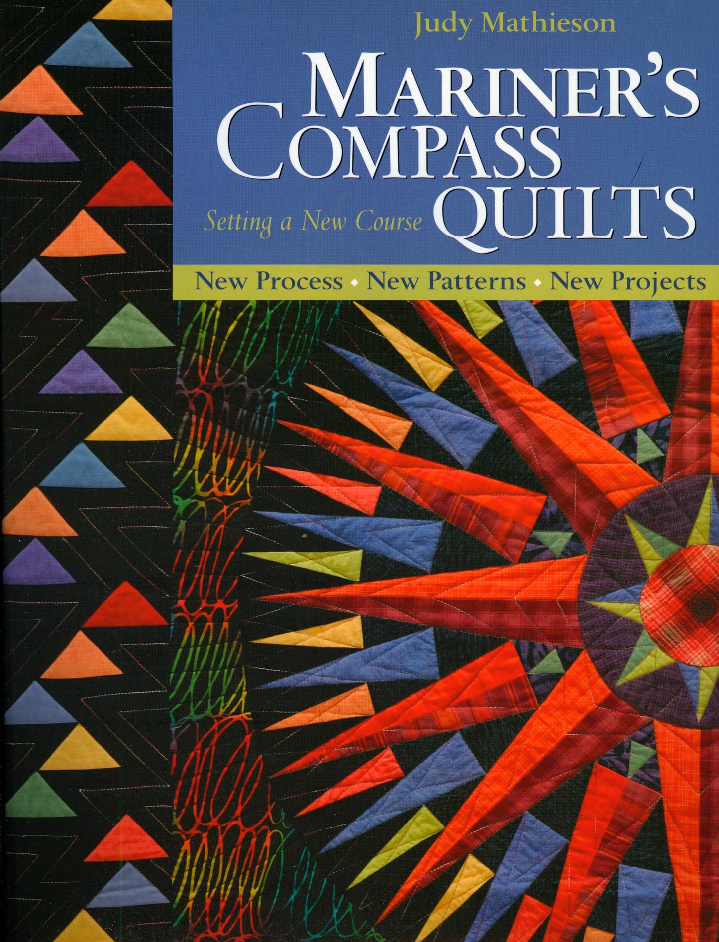 Mariner's Compass Quilts―Setting a New Course: New Process, New Patterns, New Projects