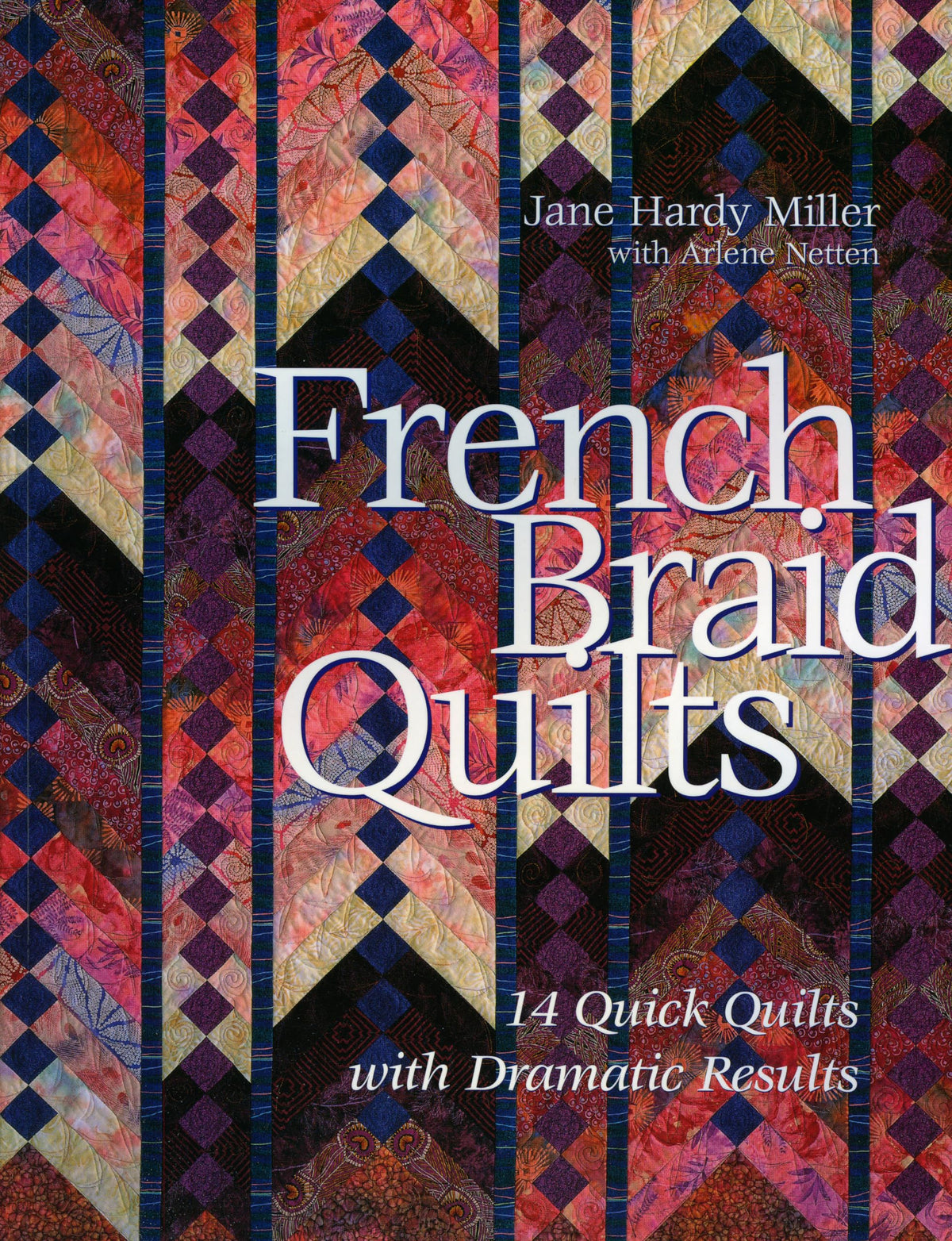 French Braid Quilts: 14 Quick Quilts with Dramatic Results