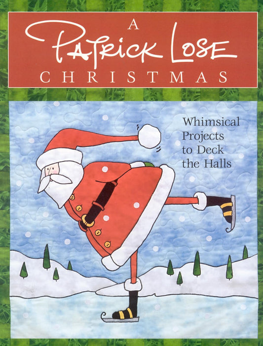 A Patrick Lose Christmas: Whimsical Projects to Deck the Halls - 2319