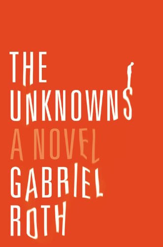 The unknowns: a novel