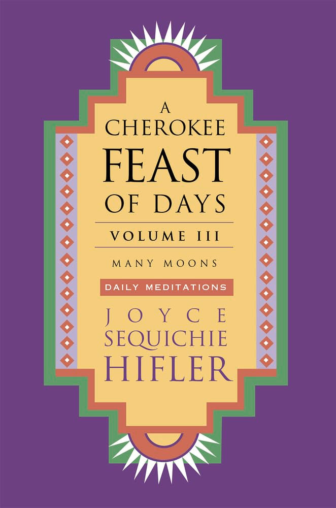 Cherokee Feast of Days, Volume III: Many Moons: Daily Meditations (Cherokee Feast of Days (Paperback))
