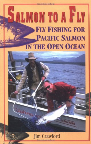 Salmon to a Fly: Fly Fishing for Pacific Salmon in the Open Ocean