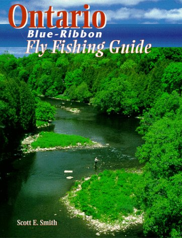 Ontario Blue-Ribbon Fly Fishing Guide