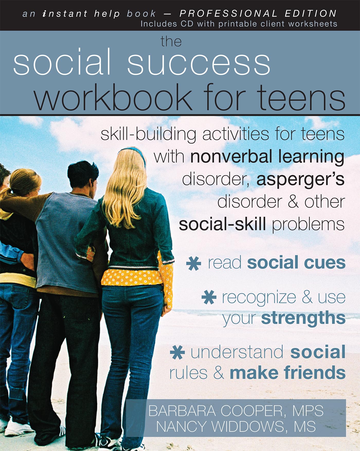 The Social Success Workbook for Teens: Skill-Building Activities for Teens with Nonverbal Learning Disorder, Asperger's Disorder, and Other Social-Skill Problems