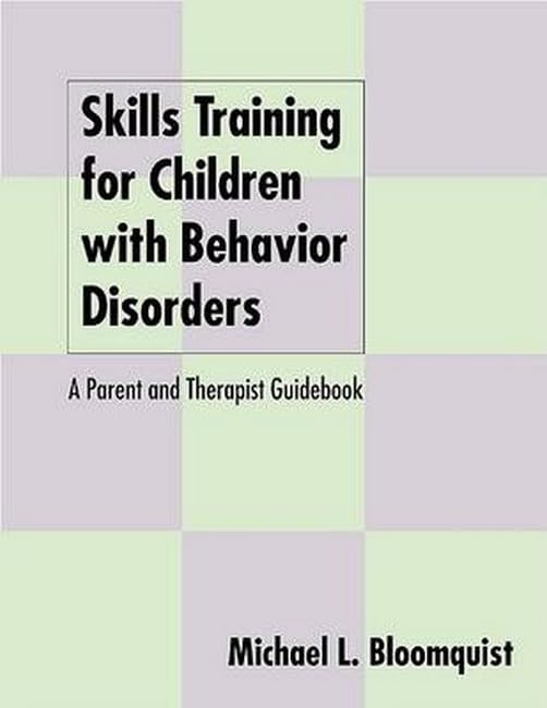 Skills Training for Children with Behavior Disorders: A Parent and Therapist Guidebook
