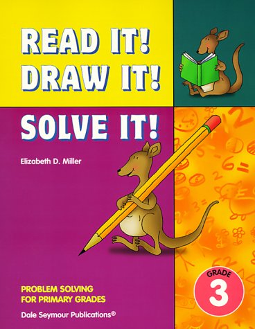 Read It! Draw It! Solve It! Problem Solving for Primary Grades, Grade 3