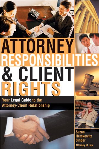 Attorney Responsibilities and Client Rights: Your Legal Guide to the Attorney-Client Relationship - 3046