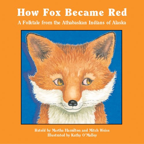How Fox Became Red A Folktale from the Athabaskan Indians of Alaska (Books for Young Learners) - 1097