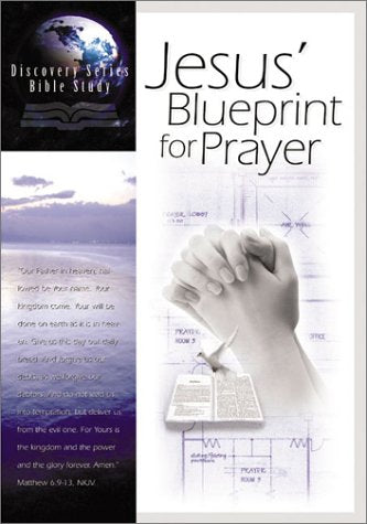 Jesus' Blueprint for Prayer (Bible Study Series Program)