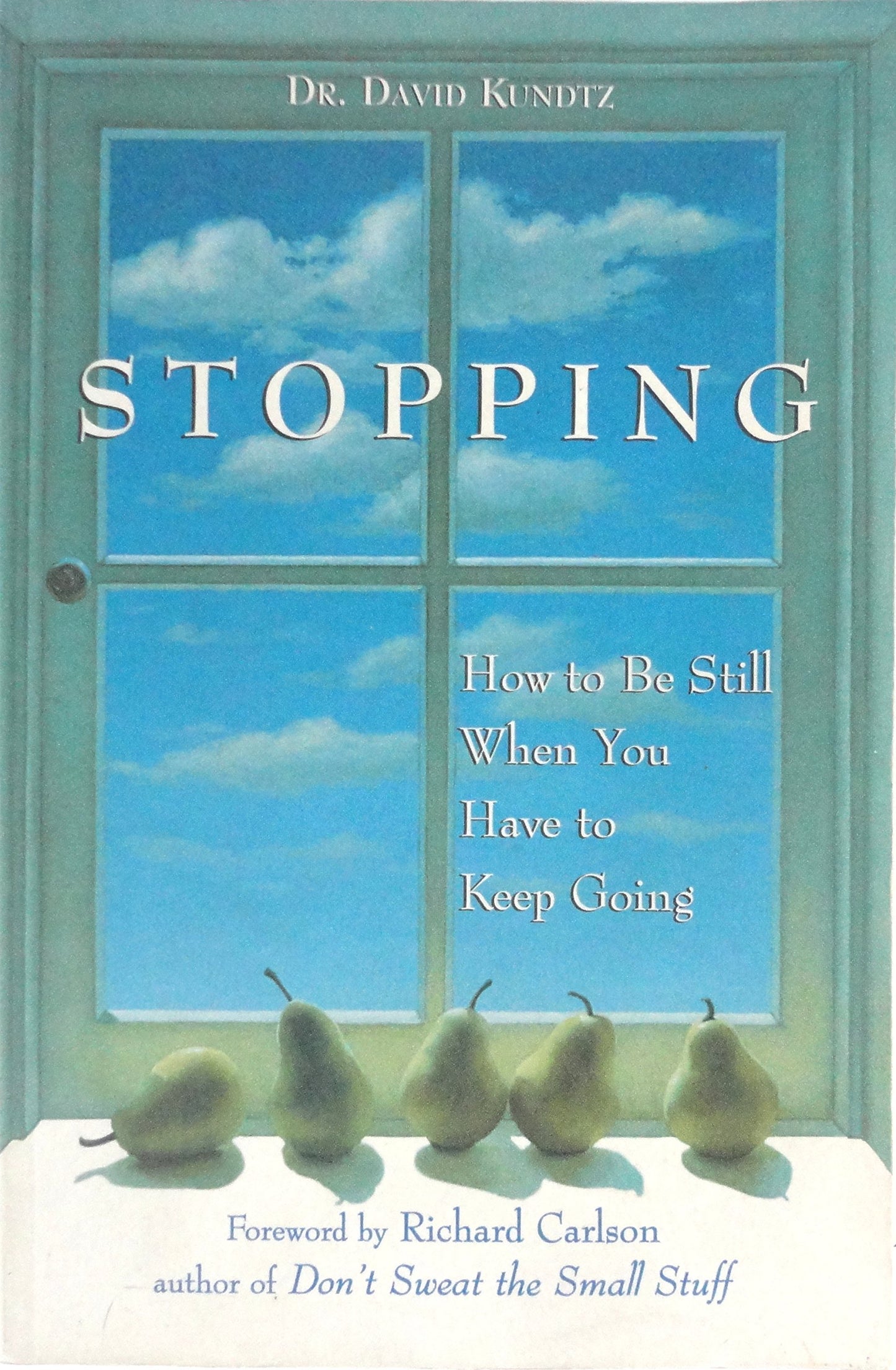 Stopping: How to Be Still When You Have to Keep Going (Mindfulness Book, Meditation Gift, for Fans of A Mindfulness-Based Stress Reduction Workbook)