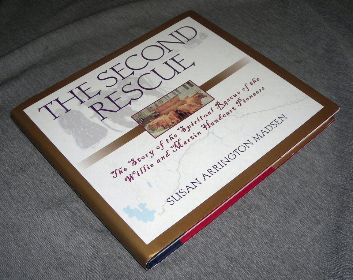 The Second Rescue: The Story of the Spiritual Rescue of the Willie and Martin Handcart Pioneers