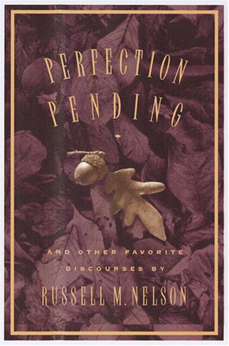 Perfection Pending, and Other Favorite Discourses - 4608