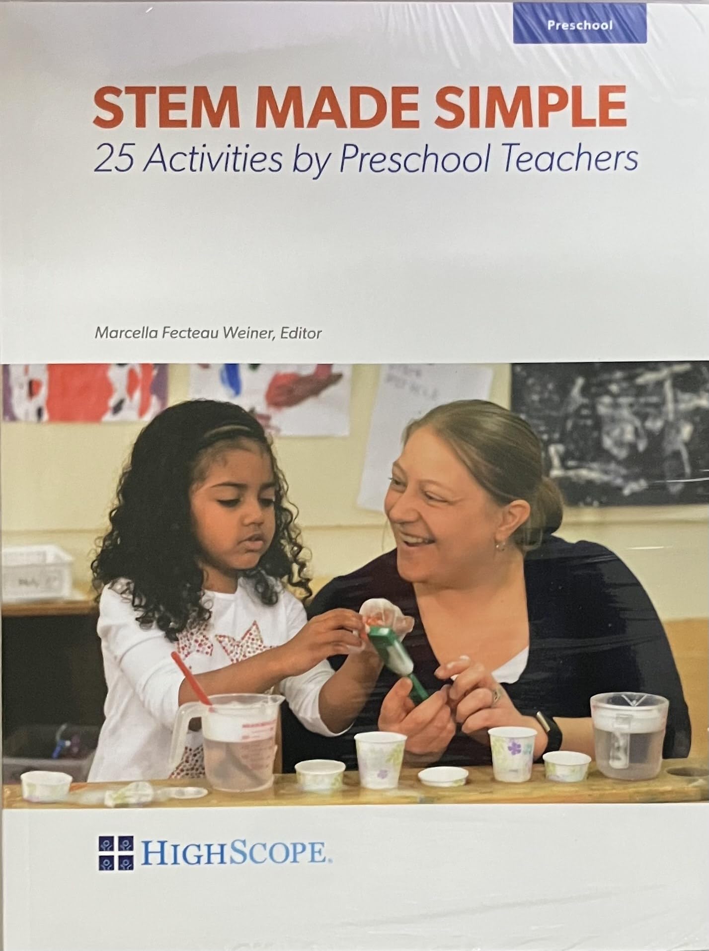 Stem Made Easy, 25 Activities by Preschool Teachers (Preschool)