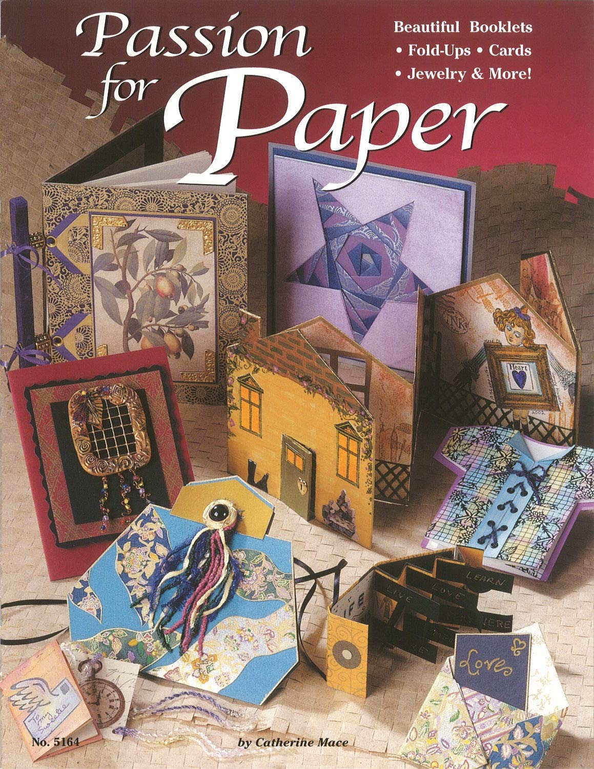 Passion For Paper: Beautiful Booklets, Fold Ups, Cards, Jewelry & More (Design originals can do crafts)