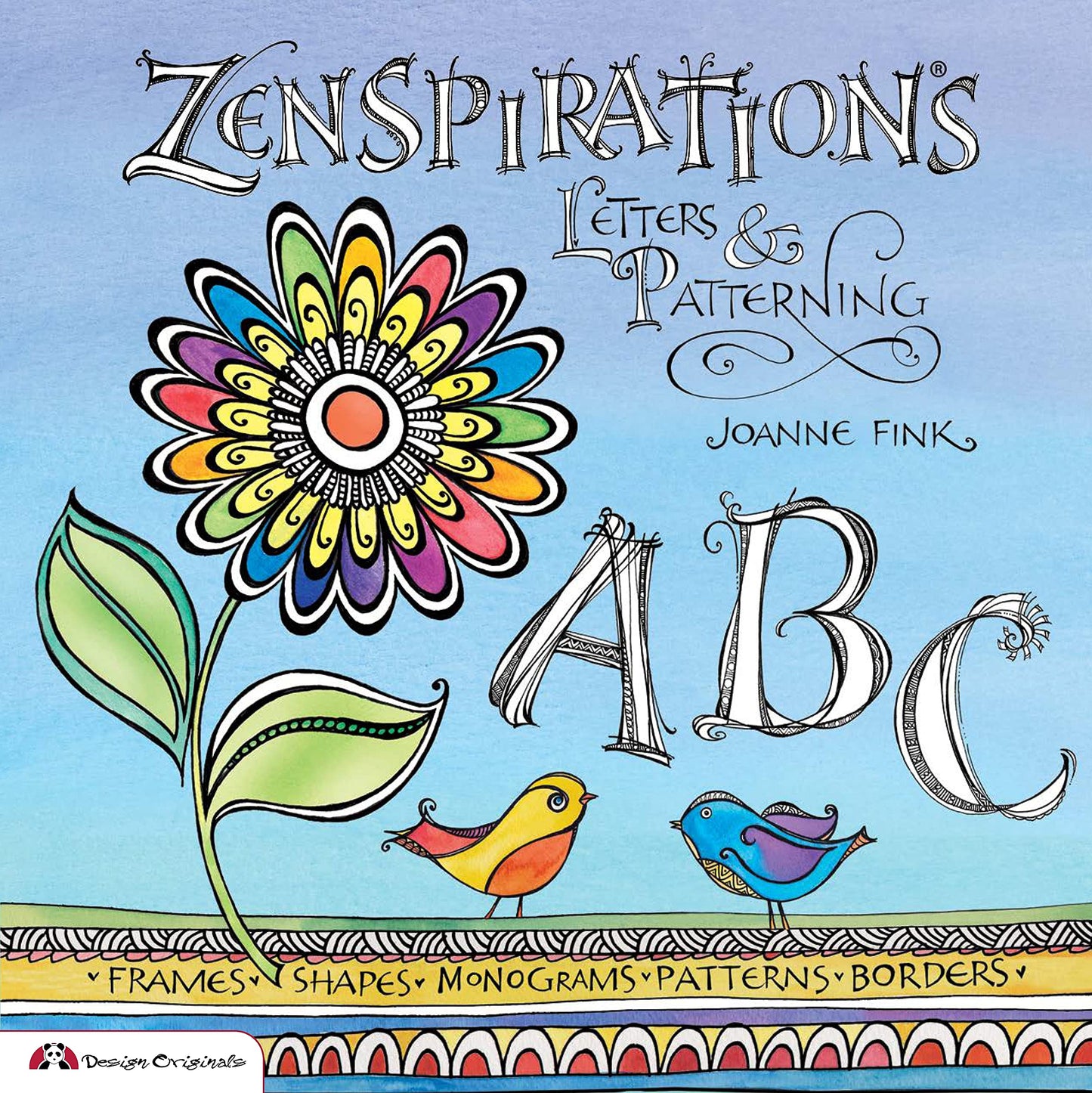 Zenspirations: Letters & Patterning (Design Originals) Beginner-Friendly Techniques for Frames, Doodles, Lettering, Patterns, and Borders to Decorate Your Journals, Drawings, Crafts, Gifts, and More - 6106