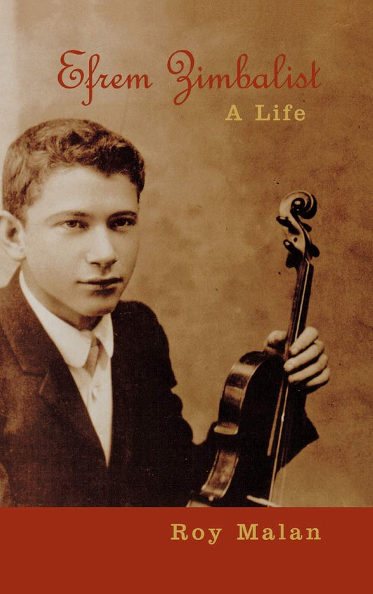 Efrem Zimbalist: A Life (Amadeus) - 4625