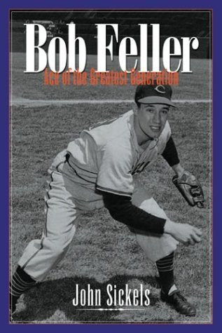 Bob Feller: Ace of the Greatest Generation