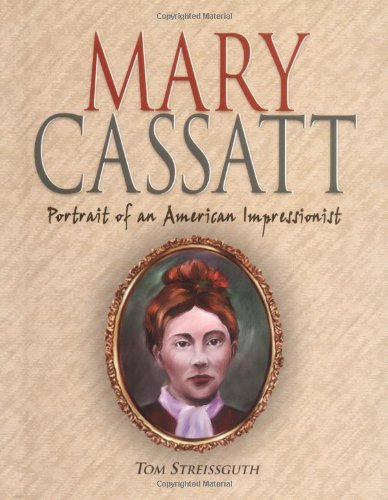 Mary Cassatt: Portrait of an American Impressionist (Trailblazer Biographies)