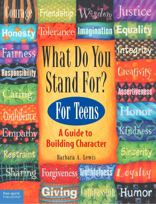 What Do You Stand For?: For Teens: A Guide to Building Character - 2237