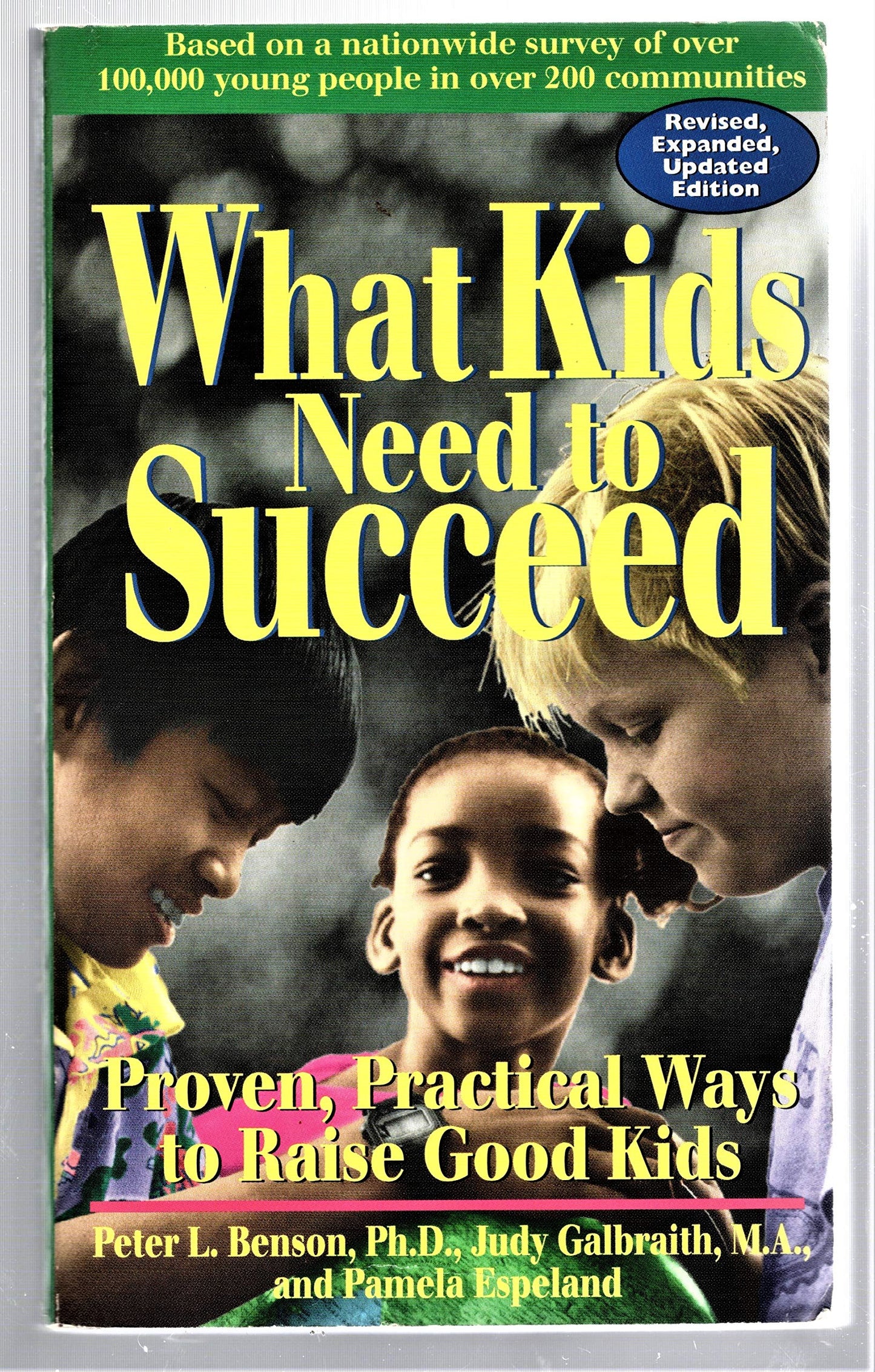 What Kids Need to Succeed: Proven, Practical Ways to Raise Good Kids