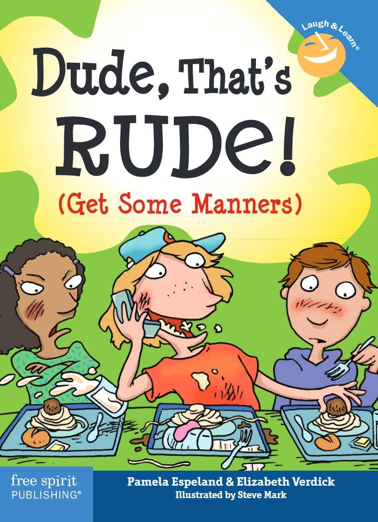 DUDE, THAT'S RUDE!: (GET SOME MA