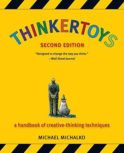 Thinkertoys: a handbook of creative-thinking techniques
