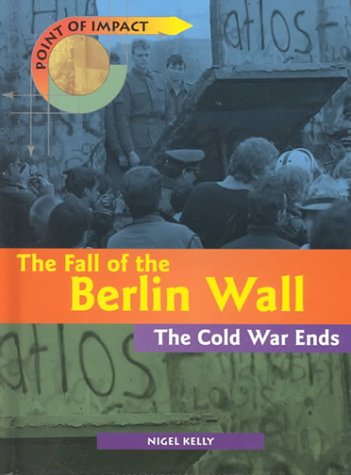 The Fall of the Berlin Wall: The Cold War Ends (Point of Impact) - 8184
