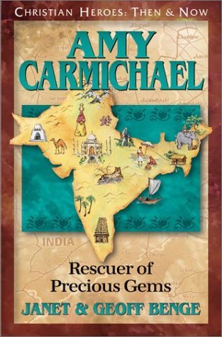 Amy Carmichael: Rescuer of Precious Gems (Christian Heroes: Then and Now) - 2917