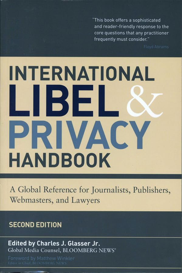 International Libel and Privacy Handbook: A Global Reference for Journalists, Publishers, Webmasters, and Lawyers, Second Edition