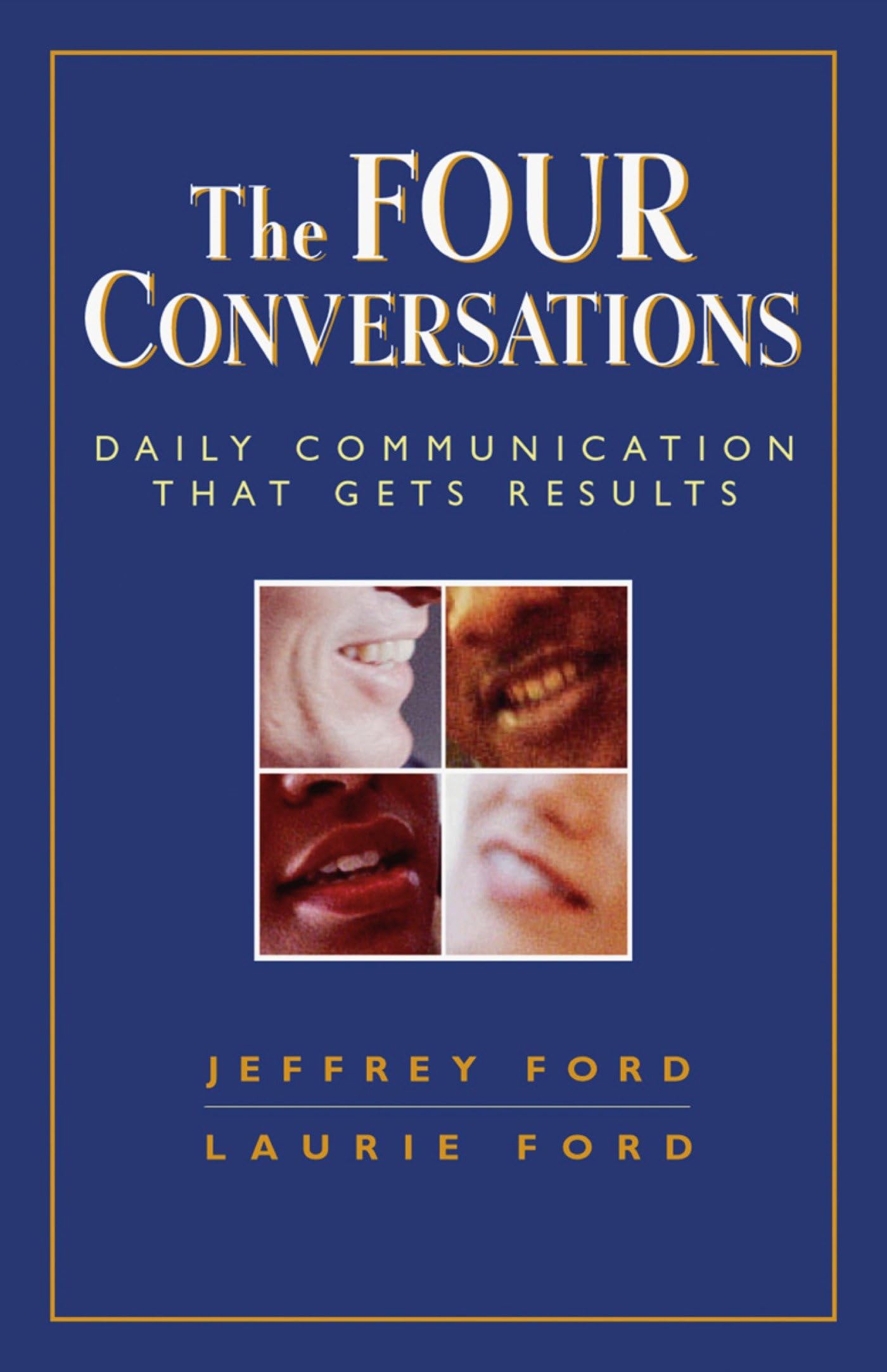 The Four Conversations: Daily Communication That Gets Results - 2906