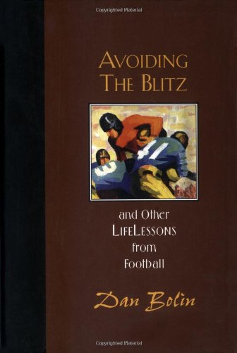 Avoiding the Blitz and Other Lifelessons from Football