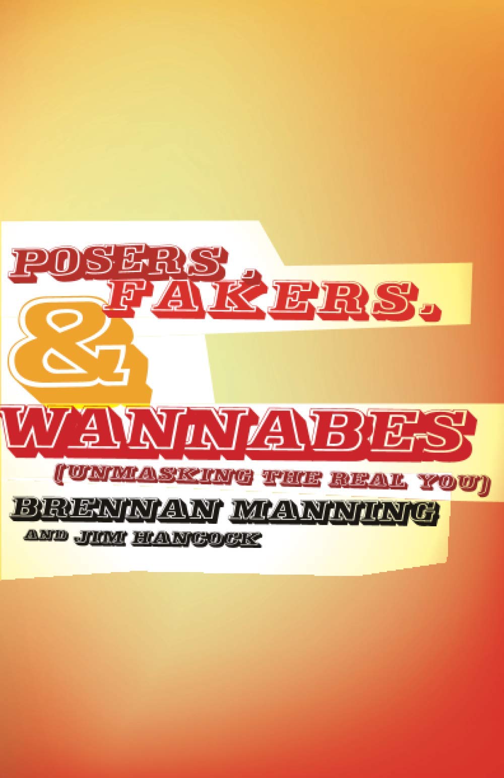 Posers, Fakers, and Wannabes: Unmasking the Real You (TH1NK)
