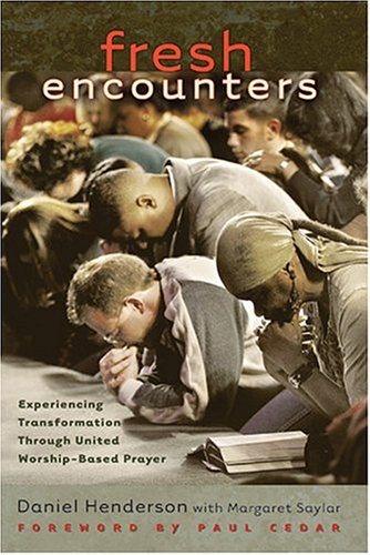 Fresh Encounters: Experiencing Transformation Through United Worship-based Prayer