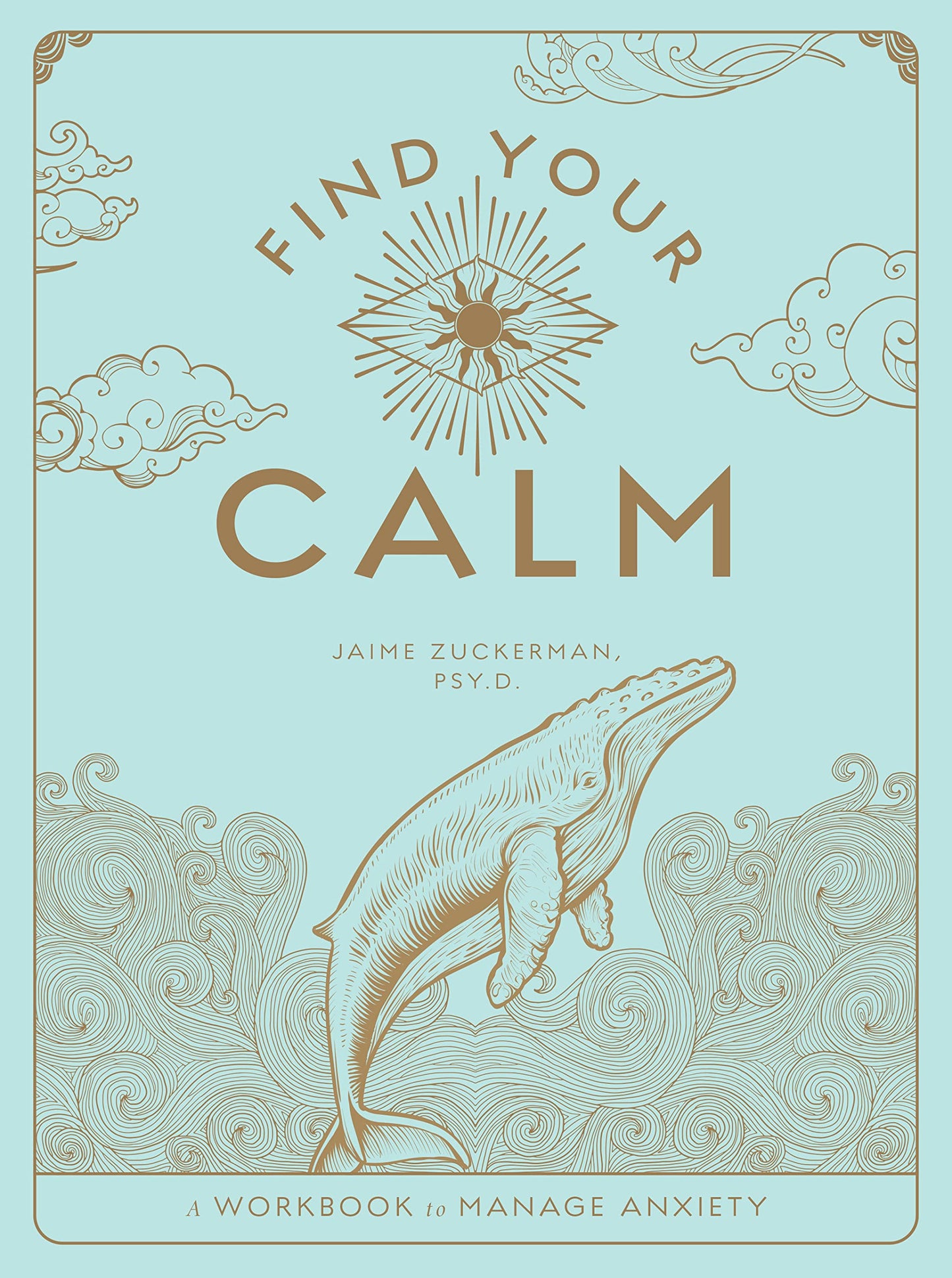 Find Your Calm: A Workbook to Manage Anxiety (Volume 1) (Wellness Workbooks, 1)