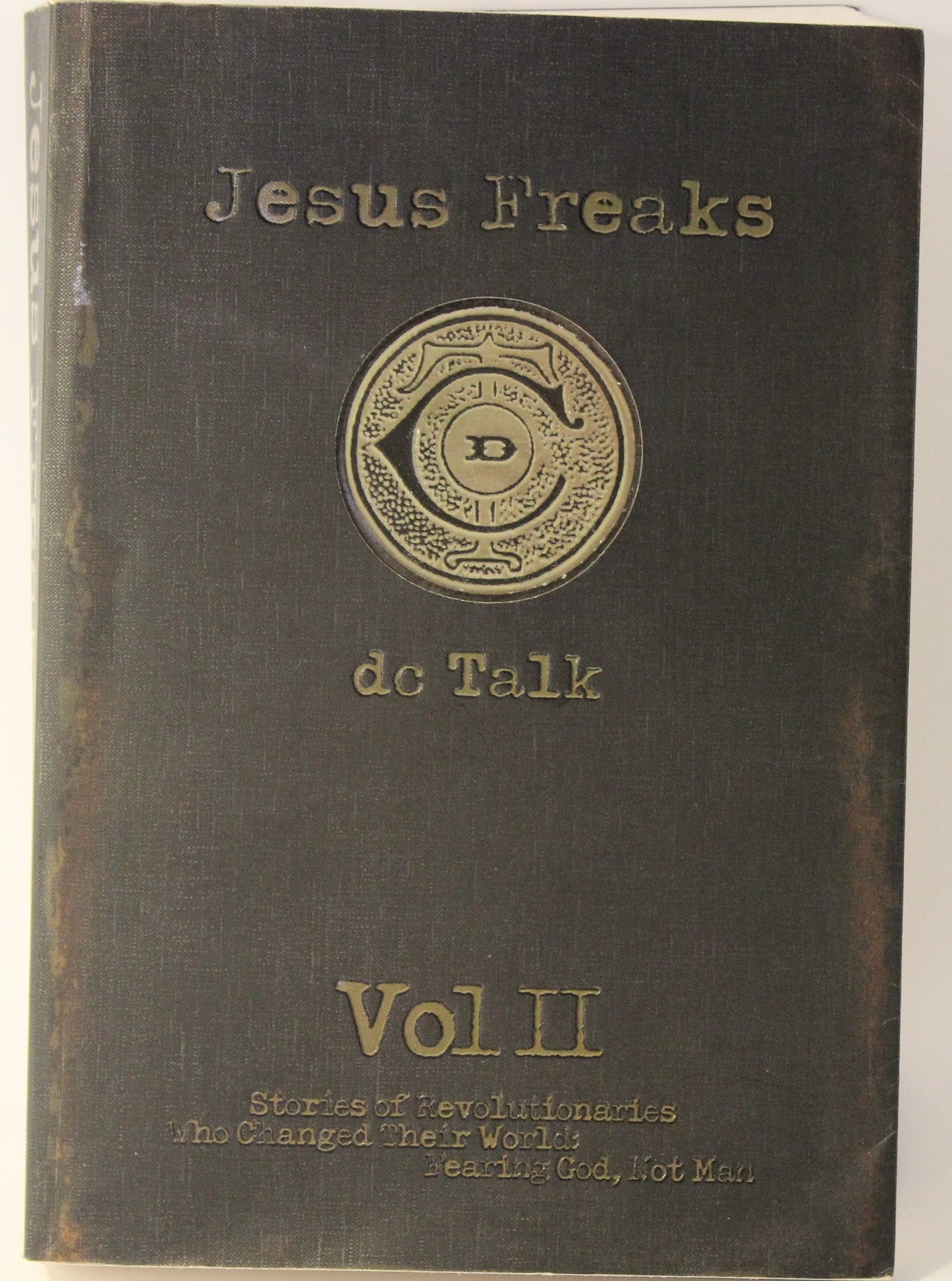 Jesus Freaks: Stories of Those Who Stood for Jesus, the Ultimate Jesus Freaks