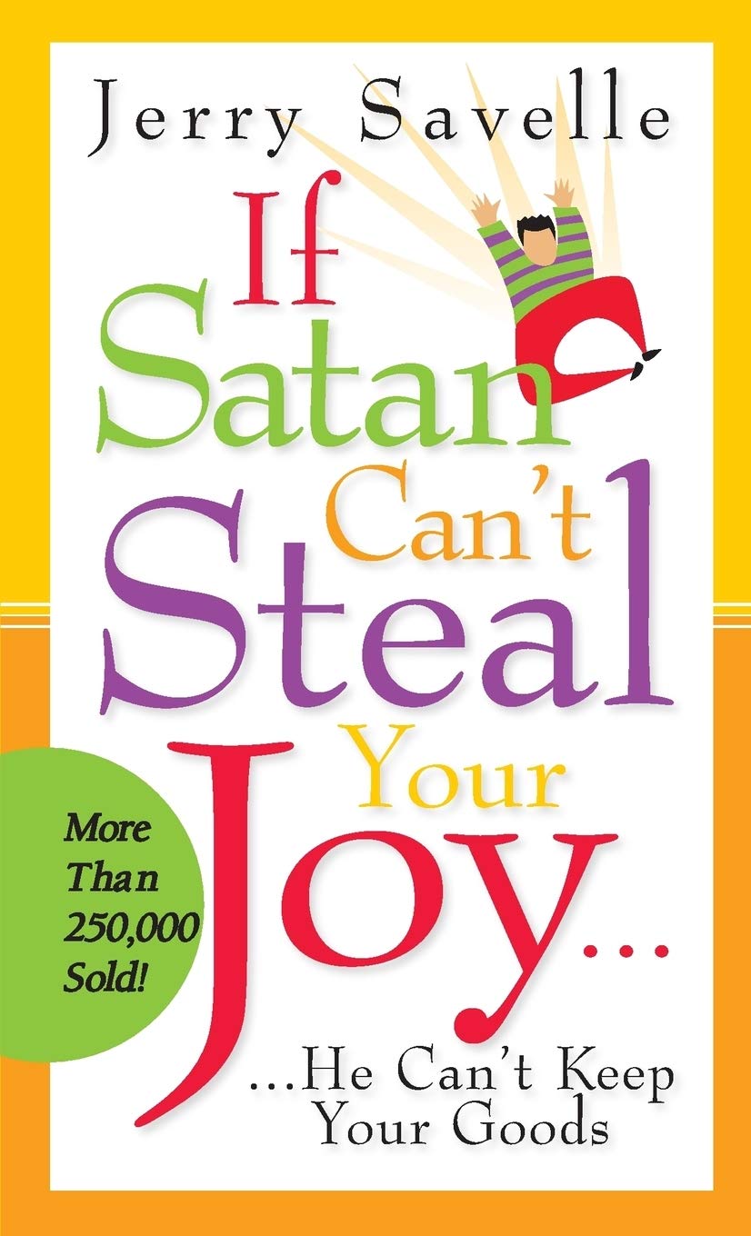 If Satan Can't Steal Your Joy...: He Can't Keep Your Goods