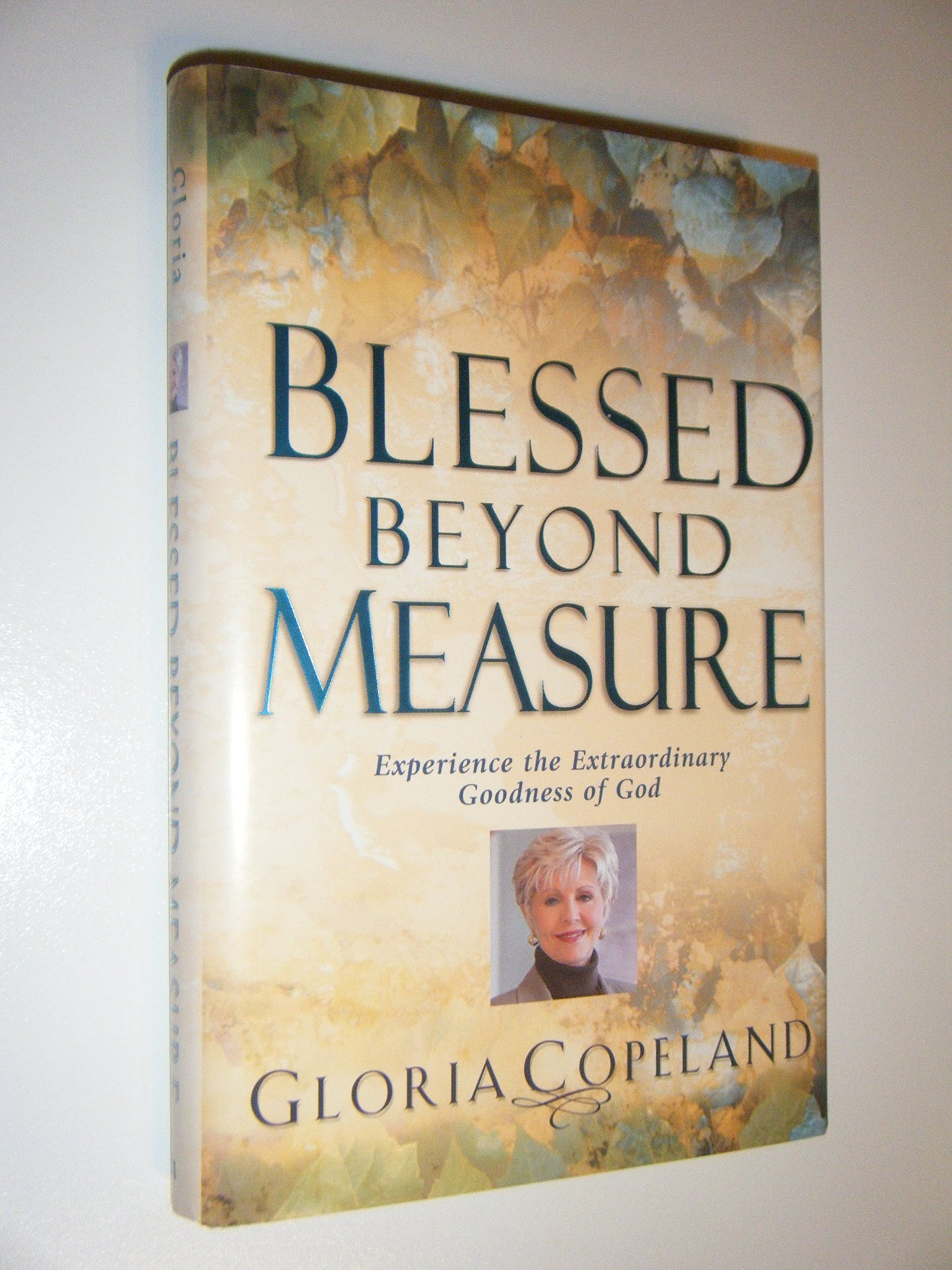 Blessed Beyond Measure: Experience the Extraordinary Goodness of God