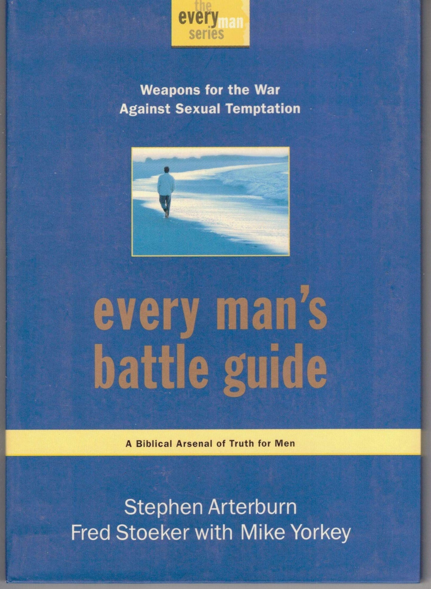Every Man's Battle Guide: Weapons for the War Against Sexual Temptation (The Every Man Series)