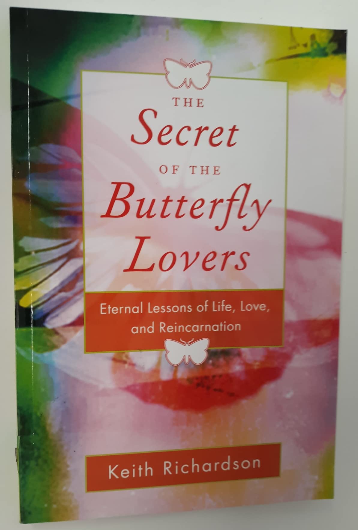 Secret of the Butterfly Lovers: Eternal Lessons of Life, Love, and Reincarnation
