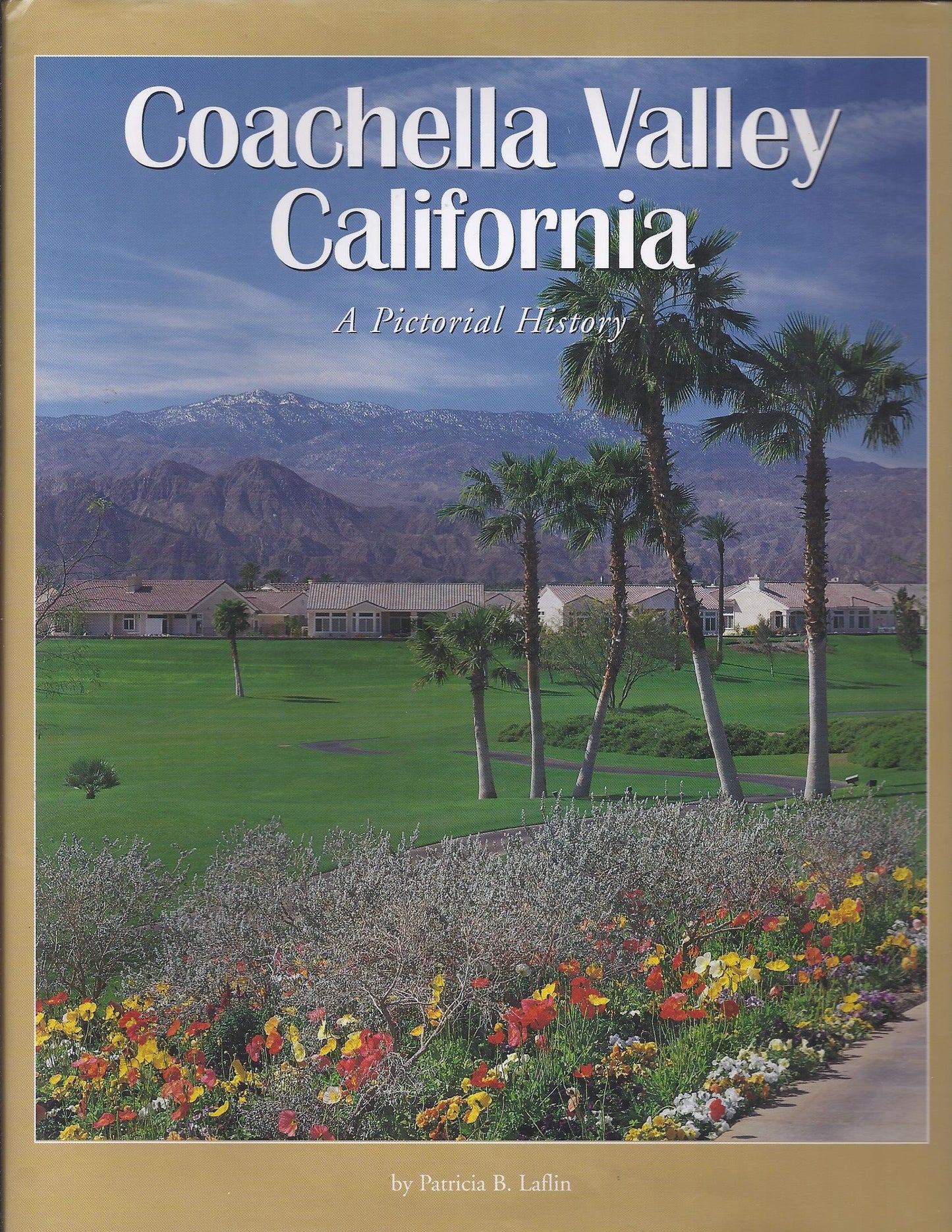 Coachella Valley, California: A Pictorial History