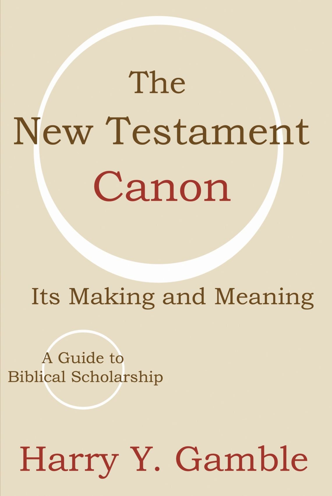 The New Testament Canon: Its Making and Meaning - 3388