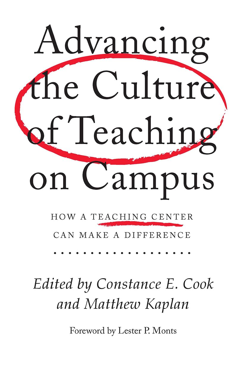 Advancing the Culture of Teaching on Campus: How a Teaching Center Can Make a Difference