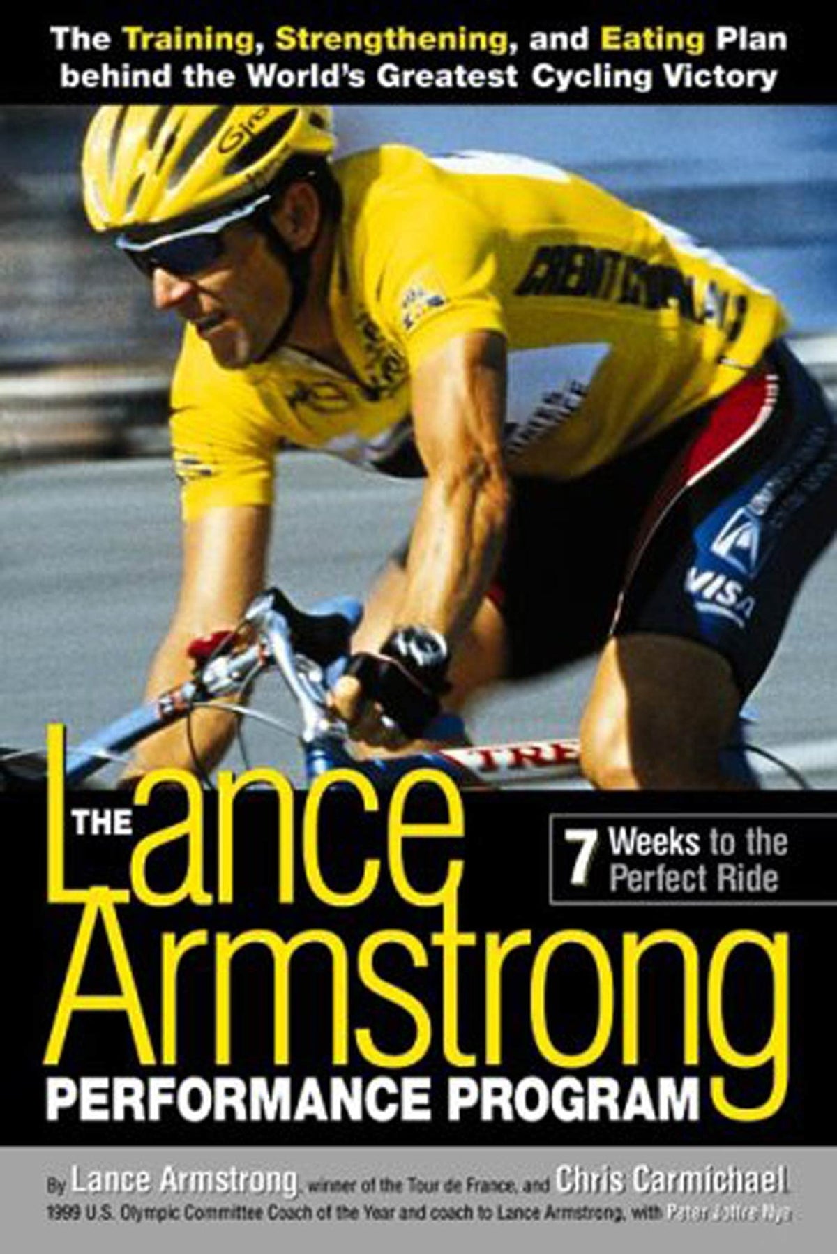 The Lance Armstrong Performance Program: Seven Weeks to the Perfect Ride