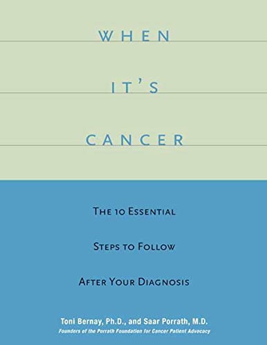 When It's Cancer: The 10 Essential Steps to Follow After Your Diagnoses