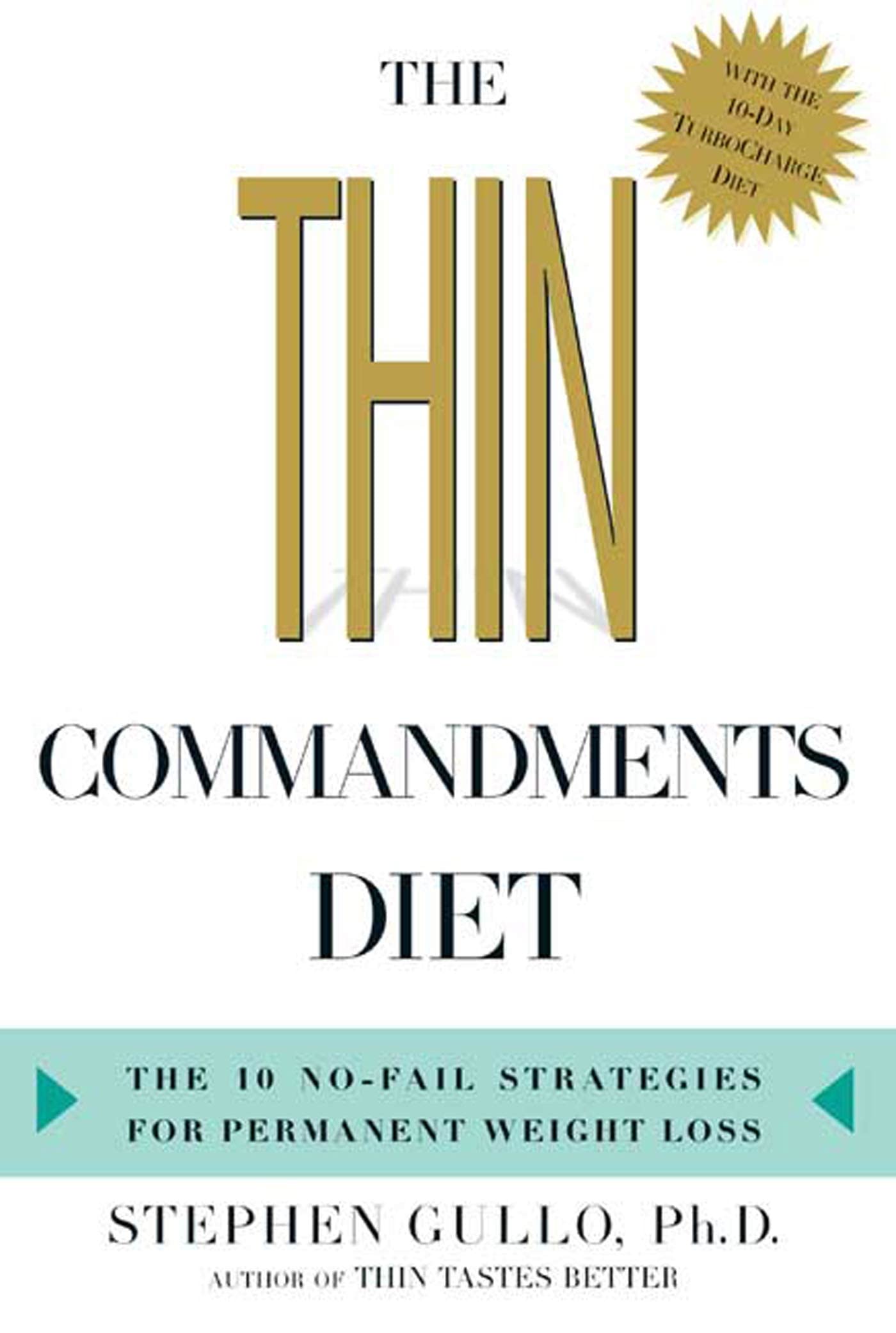 The Thin Commandments Diet: The 10 No-fail Strategies For Permanent Weight Loss