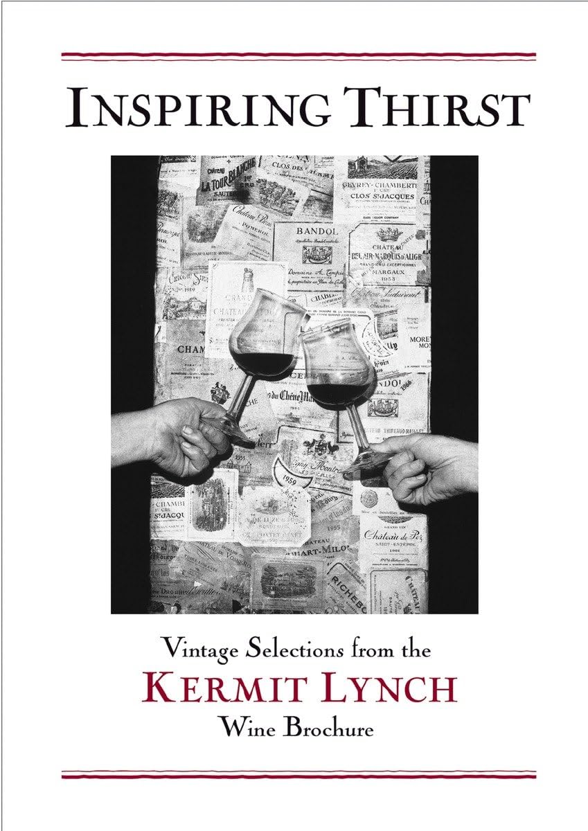 Inspiring Thirst: Vintage Selections from the Kermit Lynch Wine Brochure - 3594