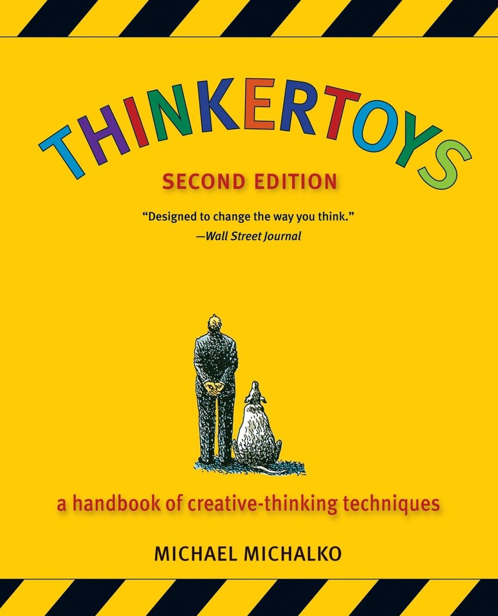 Thinkertoys: A Handbook of Creative-Thinking Techniques (2nd Edition) - 4719