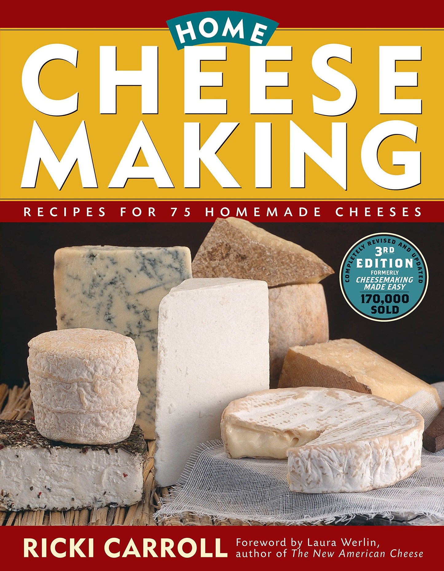 Home Cheese Making: Recipes for 75 Homemade Cheeses - 8848